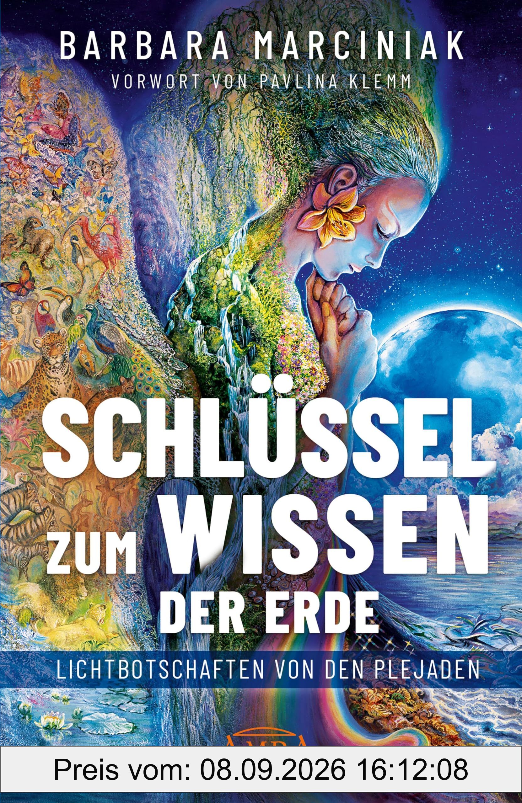 SCHLÜSSEL ZUM WISSEN DER ERDE: Lichtbotschaften von den Plejaden (Plejadenbücher von Barbara Marciniak)