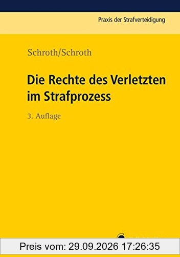 Die Rechte des Verletzten im Strafprozess (Praxis der Strafverteidigung, Band 26)