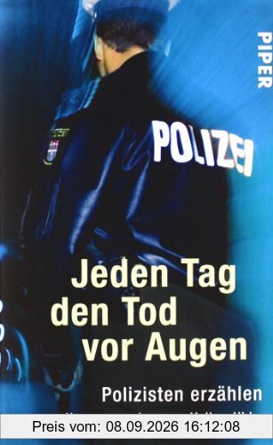 Jeden Tag den Tod vor Augen: Polizisten erzählen