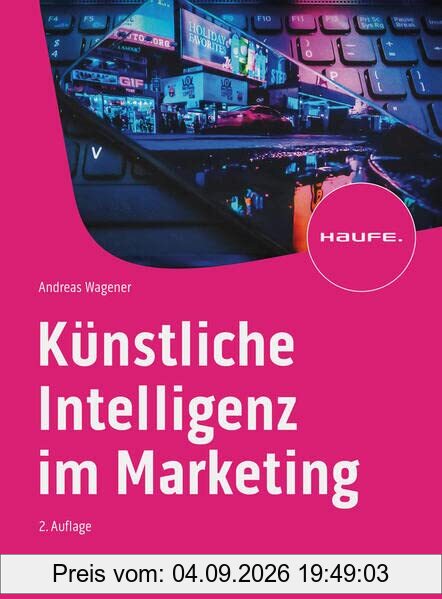 Künstliche Intelligenz im Marketing (Haufe Fachbuch)