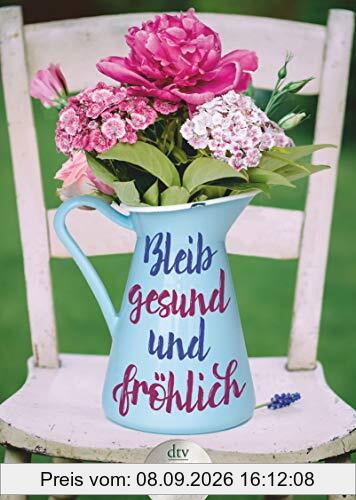 Bleib gesund und fröhlich (dtv großdruck)