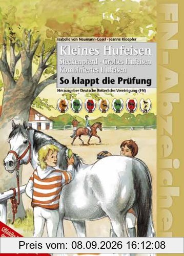 FN-Abzeichen. Kleines Hufeisen. Steckenpferd. Großes Hufeisen. Kombiniertes Hufeisen. So klappt die Prüfung
