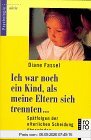 Ich war noch ein Kind, als meine Eltern sich trennten . . .