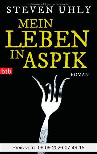 Mein Leben in Aspik: Roman