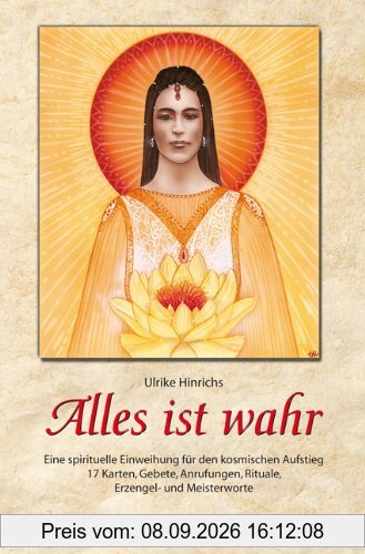 Alles ist wahr: Eine spirituelle Einweihung für den kosmischen Aufstieg