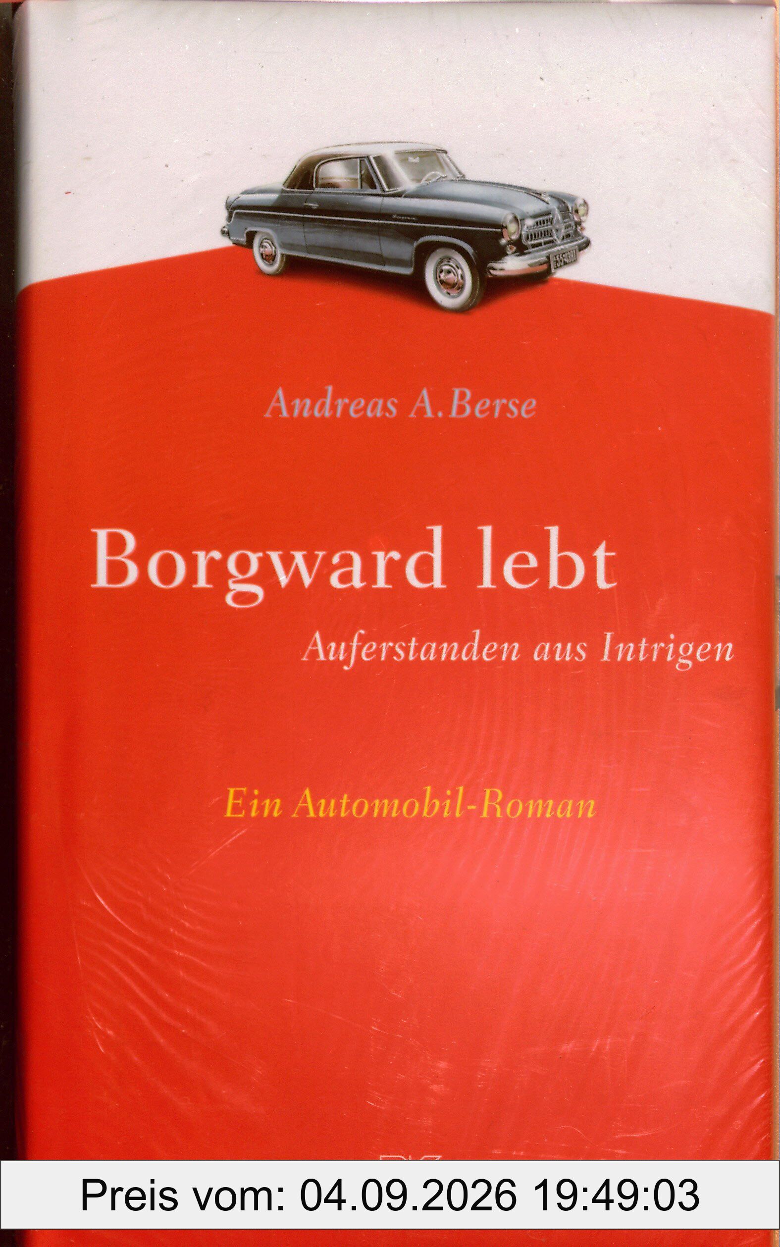 Borgward lebt: Auferstanden aus Intrigen