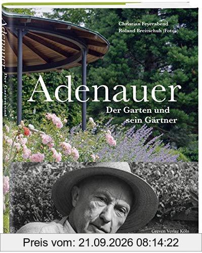Adenauer: Der Garten und sein Gärtner