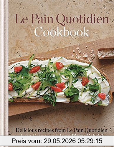 Alain Coumont Le Pain Quotidien Cookbook, Delicious Recipes From Le Pain Quotidien