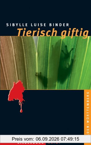 Tierisch giftig: Ein Baden-Württemberg-Krimi