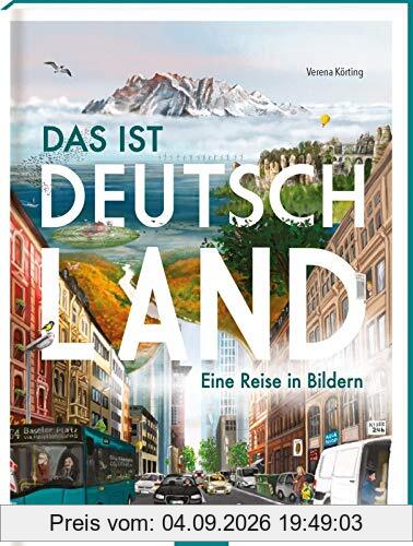 Das ist Deutschland: Eine Reise in Bildern