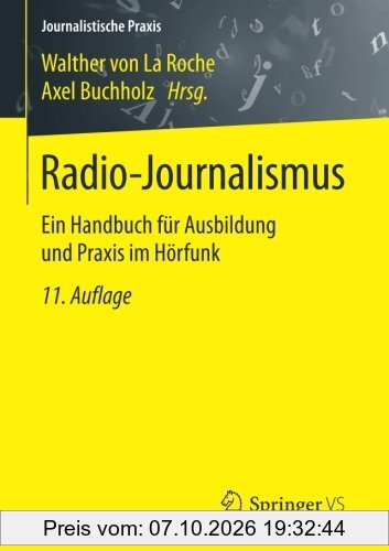 Radio-Journalismus: Ein Handbuch für Ausbildung und Praxis im Hörfunk (Journalistische Praxis)