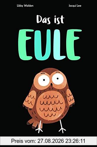 Das ist Eule: Ein Buch zum Mitmachen