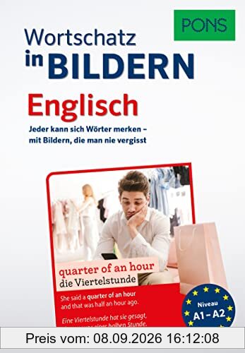 PONS Englisch Wortschatz in Bildern: Jeder kann sich Wörter merken – mit Bildern, die man nie vergisst (PONS Wortschatz in Bildern)