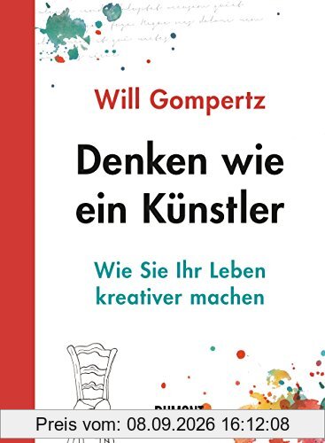 Denken wie ein Künstler: Wie Sie Ihr Leben kreativer machen