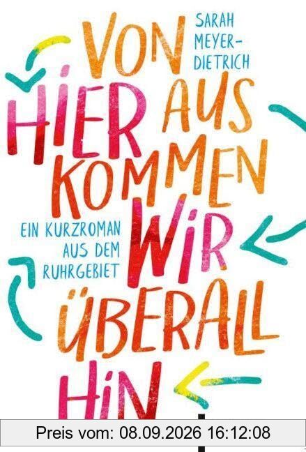 Von hier aus kommen wir überall hin: Ein Kurzroman aus dem Ruhrgebiet