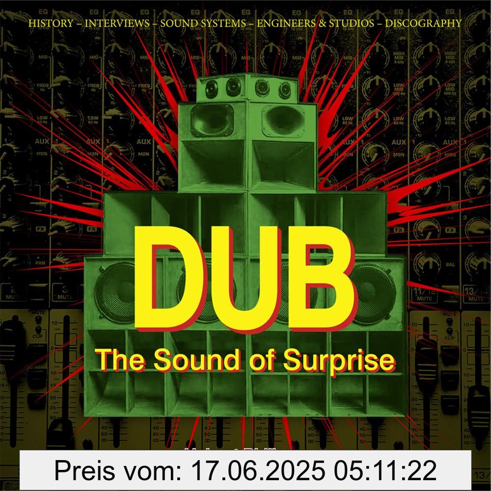 Brand : Edition Olms, Binding : hardcover, Edition : Original English Edition translated by Ursula Münch, Label : Dub – The Sound of Surprise : History - Interviews – Sound Systems – Engineers & Studios – Discography, Format : music_book, medium : hardcover, numberOfPages : 192, publicationDate : 2024-09-01, releaseDate : 2024-09-01, languages : english, ISBN : 3283013268
