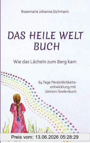 Sichmann, Rosemarie Johanna Das Heile Welt Buch, Wie Das Lächeln Zum Berg Kam