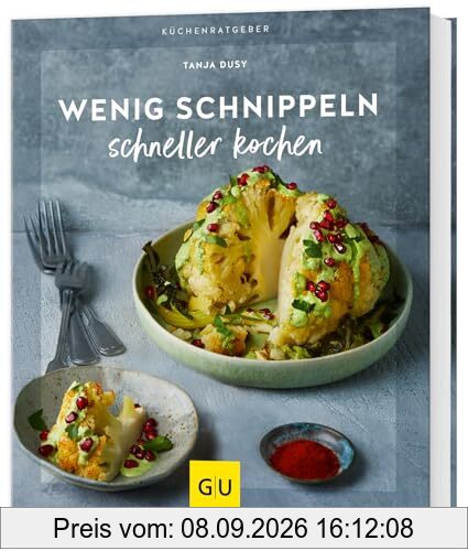Wenig schnippeln, schneller kochen (GU Küchenratgeber)