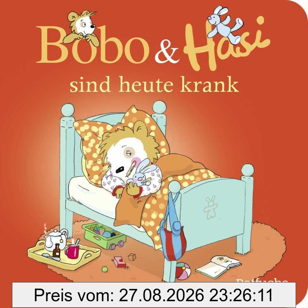 Bobo & Hasi sind heute krank: Gesund werden mit Bobo Siebenschläfer | Pappbilderbuch für Kinder 2 Jahre (Bobo Siebenschläfer: Bobo & Hasi Pappbilderbücher ab 12 Monate, Band 5)