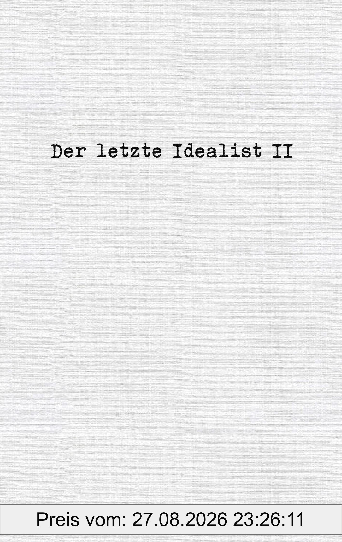 Der letzte Idealist II