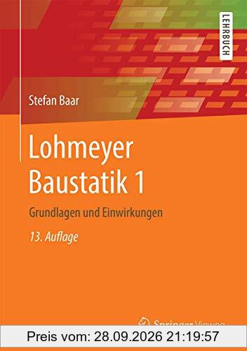 Lohmeyer Baustatik 1: Grundlagen und Einwirkungen