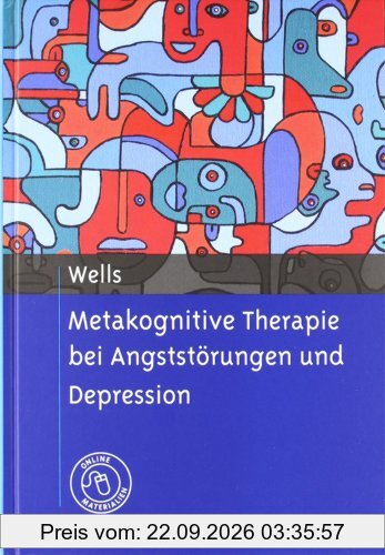 Metakognitive Therapie bei Angststörungen und Depression
