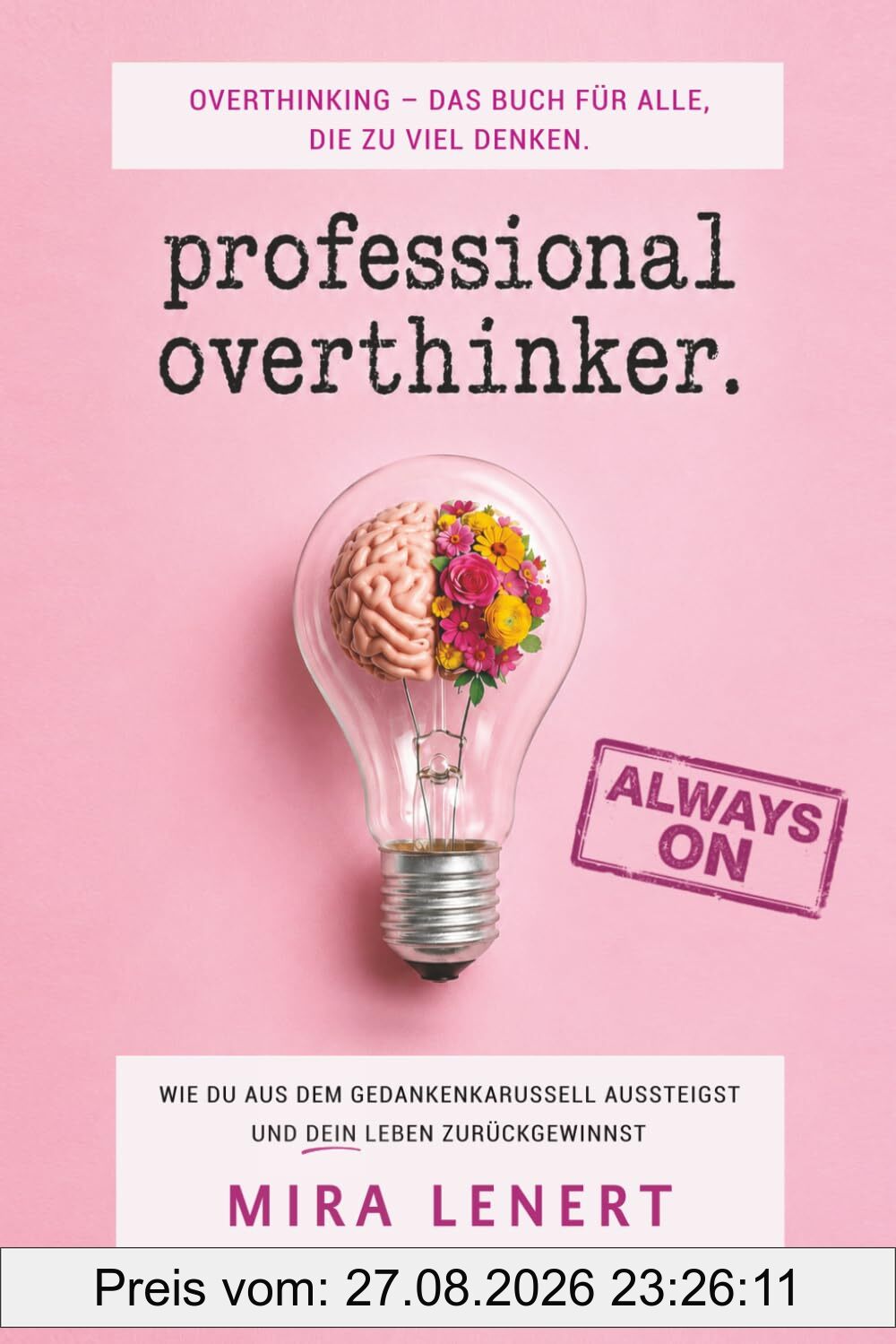 OVERTHINKING – Das Buch für alle, die zu viel denken: Innere Unruhe und negative Gedanken überwinden – besser leben