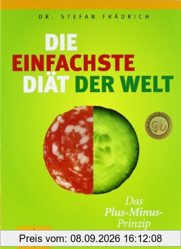 Die einfachste Diät der Welt: Das Plus-Minus-Prinzip (GU Einzeltitel Gesunde Ernährung)