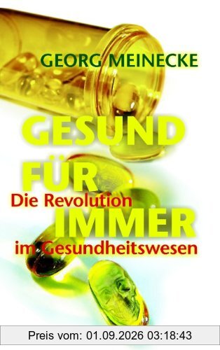 GESUND FÜR IMMER: Die Revolution im Gesundheitswesen