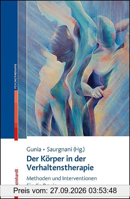 Der Körper in der Verhaltenstherapie: Methoden und Interventionen für die Praxis