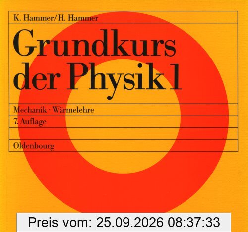 Grundkurs der Physik, 2 Tle., Tl.1, Mechanik, Wärmelehre