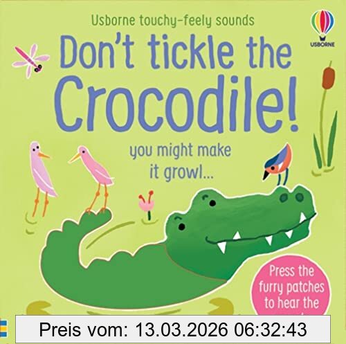 Sam Taplin Don't Tickle The Crocodile! (Touchy-feely Sound Books)