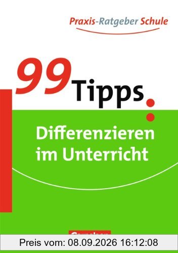 99 Tipps - Praxis-Ratgeber Schule für die Sekundarstufe I: Differenzieren im Unterricht