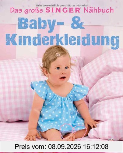 Das große Singer Nähbuch Baby- & Kinderkleidung