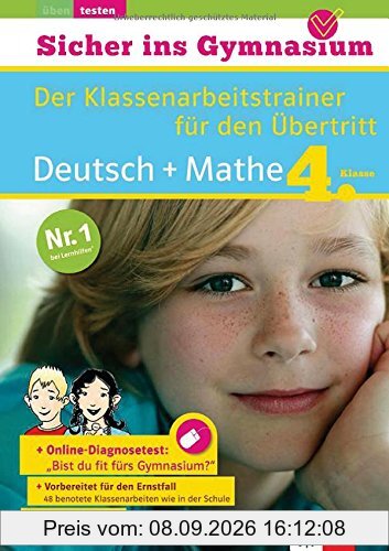 Klett Sicher ins Gymnasium Deutsch und Mathematik 4. Klasse: Der Klassenarbeitstrainer für den Übertritt