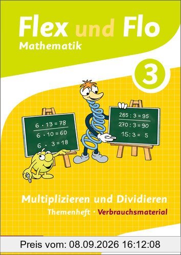 Flex und Flo - Ausgabe 2014: Themenheft Multiplizieren und Dividieren 3: Verbrauchsmaterial