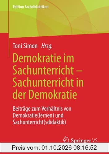 Demokratie im Sachunterricht – Sachunterricht in der Demokratie: Beiträge zum Verhältnis von Demokratie(lernen) und …
