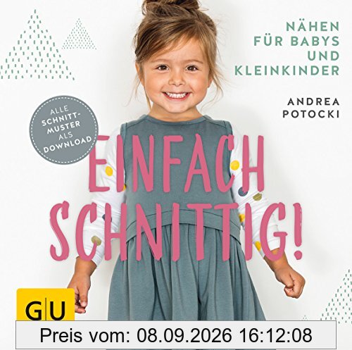 Einfach schnittig: Nähen für Babys und Kleinkinder (GU Kreativ Spezial)