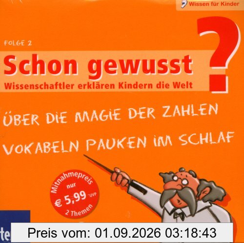 Schon gewusst? Wissenschaftler erklären Kindern die Welt, Audio-CDs, Folge.2 : Über die Magie der Zahlen / Vokabeln pauken im Schlaf, Audio-CD