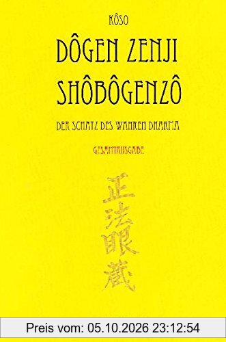 Shobogenzo - Die Schatzkammer des wahren Dharma: Gesamtausgabe