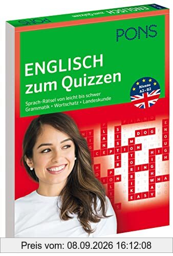 PONS Englisch zum Quizzen: Sprach-Rätsel von leicht bis schwer zu Grammatik, Wortschatz und Landeskunde: Wie gut ist Ihr Englisch? Sprach-Rätsel von ... Wortschatz und Landeskunde (PONS zum Quizzen)