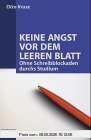 Keine Angst vor dem leeren Blatt. Ohne Schreibblockaden durchs Studium