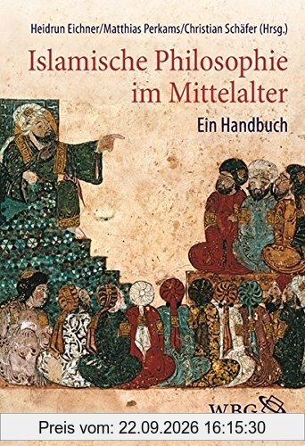 Islamische Philosophie im Mittelalter: Ein Handbuch