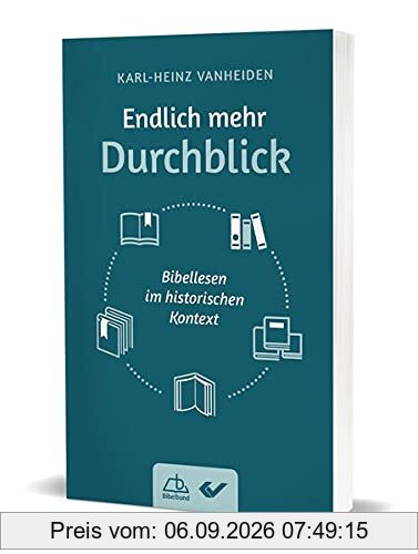Endlich mehr Durchblick!: Bibellesen im historischen Kontext