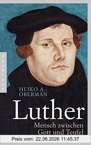 Oberman, Heiko A. Luther, Mensch Zwischen Gott Und Teufel