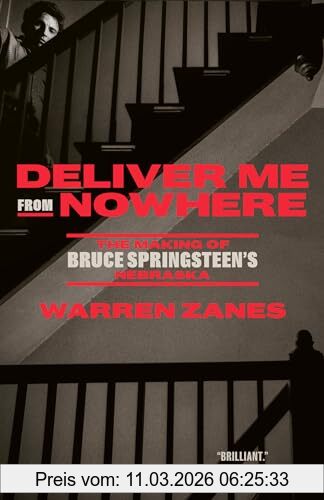 Warren Zanes Deliver Me From Nowhere, The Making Of Bruce Springsteen's Nebraska