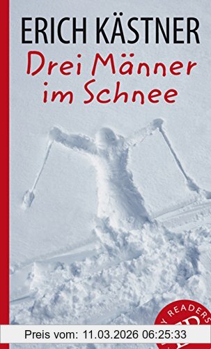 Erich Kästner Drei Männer Im Schnee, Deutsche Lektüre Für Das Ger-Niveau B1. Gekürzt, Mit Annotationen (Easy Readers - Leicht Zu Lesen)