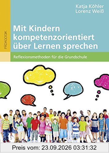 Mit Kindern kompetenzorientiert über Lernen sprechen: Reflexionsmethoden für die Grundschule. Mit Online-Materialien