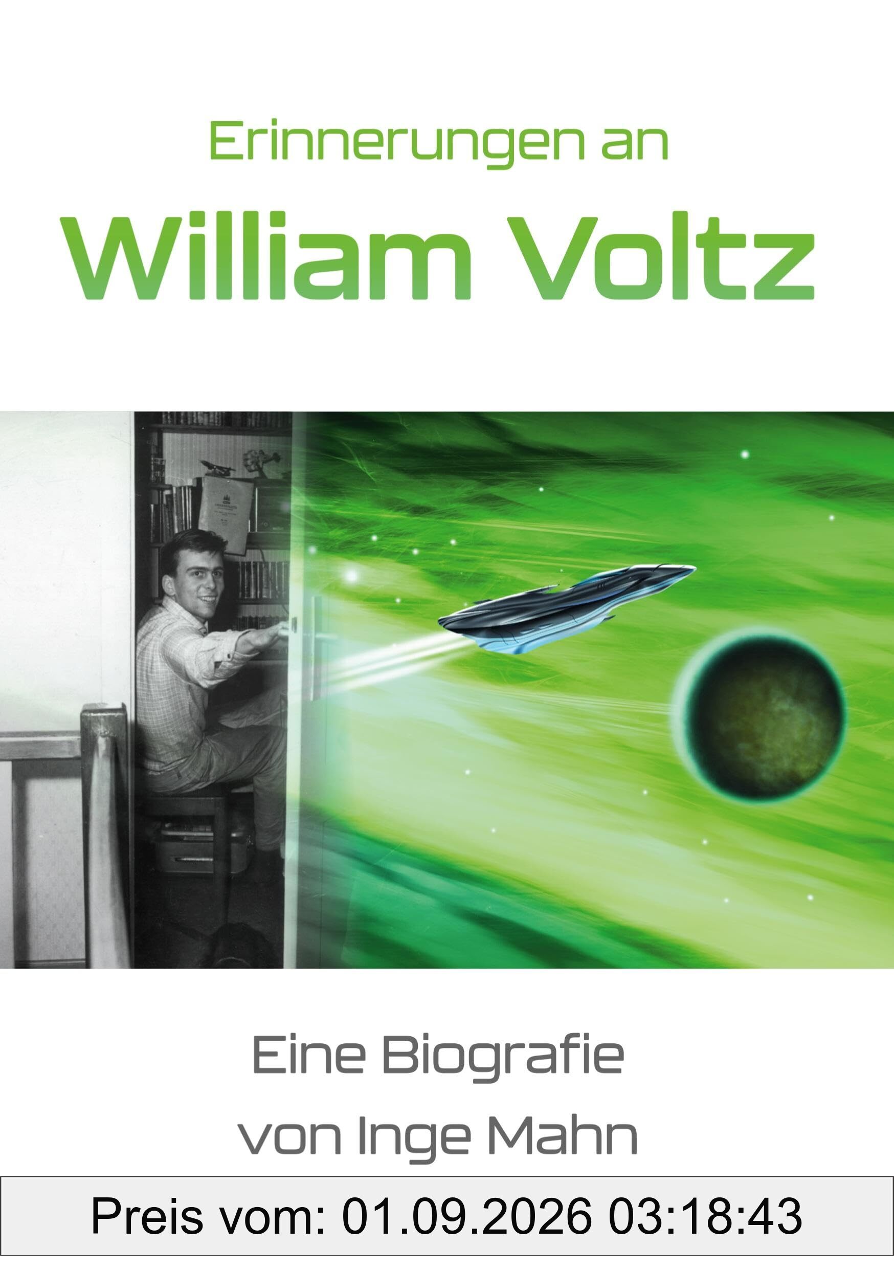 Erinnerungen an William Voltz: Eine Biografie