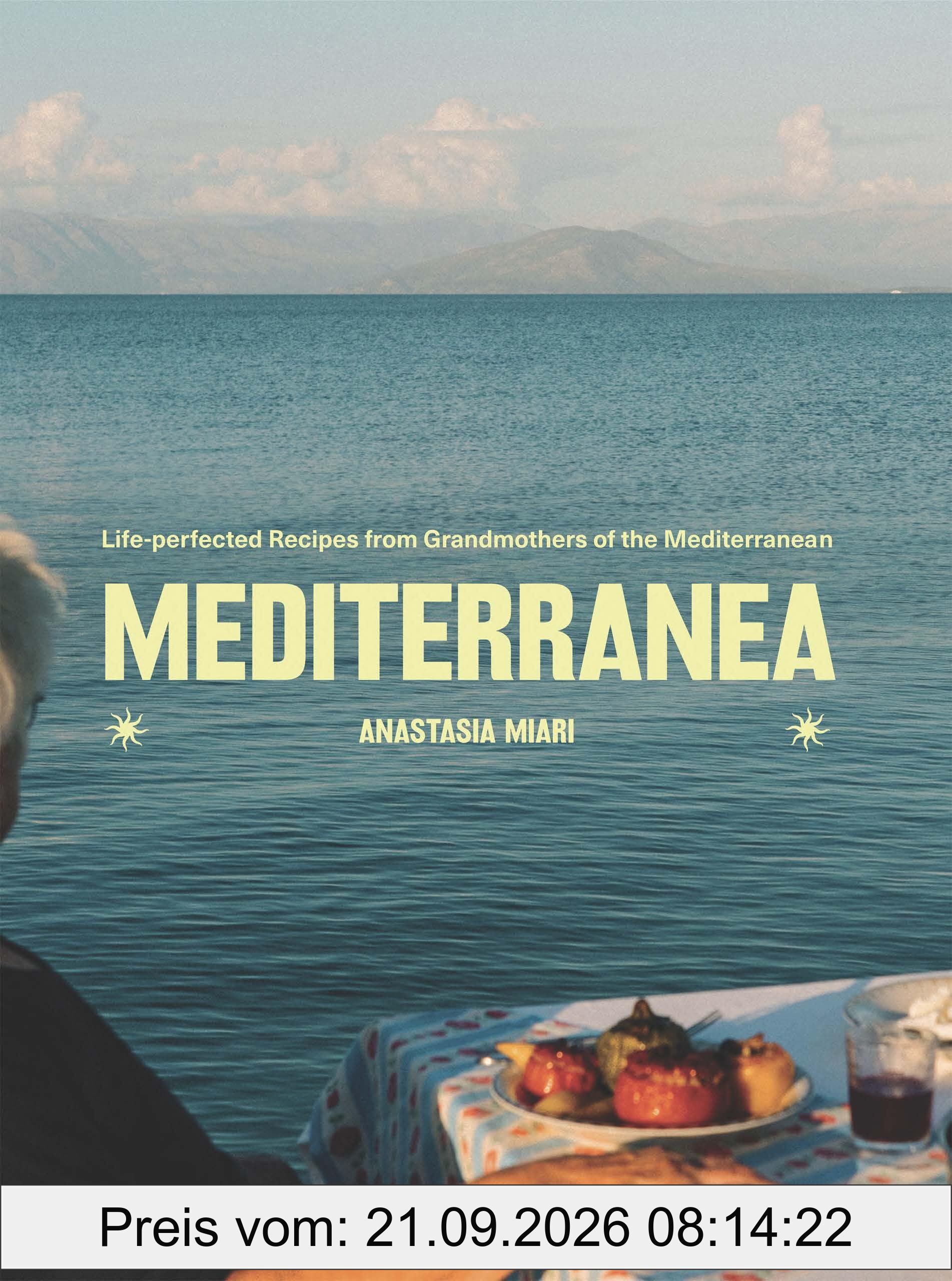 Mediterranea: Life-perfected Recipes from Grandmothers of the Mediterranean